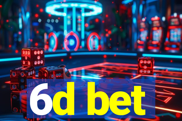 6d bet